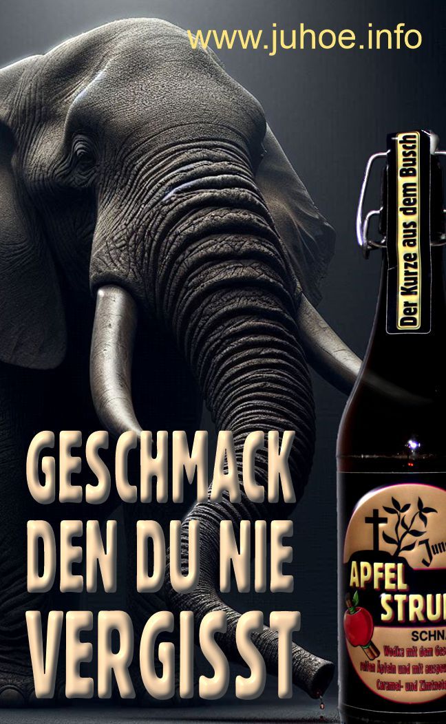 Ein Elefant kommt aus der Dunkelheit auf Dich zu. Links steht im Vordergrund eine Flasche APFELSTRUDEL-SCHNABBES