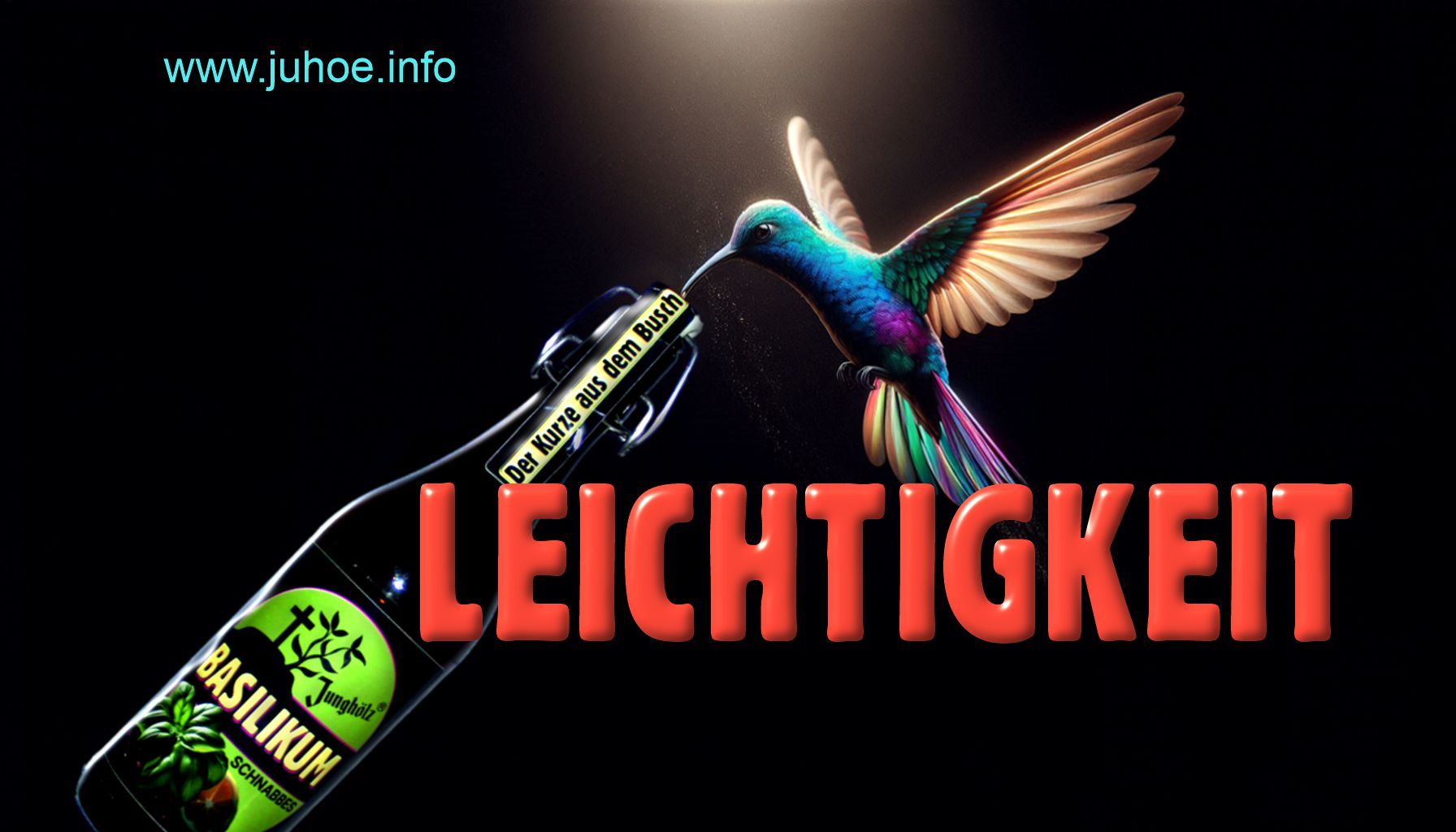 Ein bunter Kolibri trinkt aus einer Flasche mit der Aufschrift BASILIKUM-Schnabbes. Der Hintergrund ist dunkel gehalten, in der Mitte sieht man das Wort LEICHTIGKEIT.